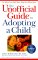 The Unofficial Guide to Adopting a Child