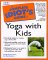 Complete Idiot's Guide to Yoga with Kids