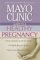 Mayo Clinic Guide to a Healthy Pregnancy