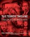 The Terror Timeline: Year by Year, Day by Day, Minute by Minute: A Comprehensive Chronicle of the Road to 9/11--and America's Response