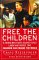 Free the Children: A Young Man Fights Against Child Labor and Proves that Children Can Change the World