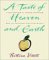 A Taste of Heaven and Earth/a Zen Approach to Cooking and Eating With 150 Satisfying Vegetarian Recipes