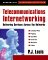 Telecommunications Internetworking: Delivering Services Across the Networks