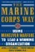 The Marine Corps Way: Using Maneuver Warfare to Lead a Winning Organization