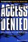 Access Denied: The Complete Guide to Protecting Your Business Online