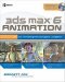 3ds max 6 Animation: CG Filmmaking from Concept to Completion (Consumer)