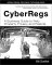 CyberRegs: A Business Guide to Web Property, Privacy, and Patents