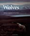 Wolves: Behavior, Ecology, and Conservation