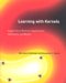 Learning with Kernels: Support Vector Machines, Regularization, Optimization, and Beyond (Adaptive Computation and Machine Learning)