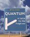 Quantum: A Guide for the Perplexed