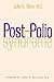 Post-Polio Syndrome: A Guide for Polio Survivors and Their Families