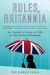 Rules, Britannia: An Insider's Guide to Life in the United Kingdom