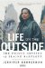 Life on the Outside : The Prison Odyssey of Elaine Bartlett