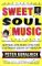 Sweet Soul Music : Rhythm and Blues and the Southern Dream of Freedom