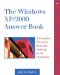 The Windows XP/2000 Answer Book: A Complete Resource from the Desktop to the Enterprise