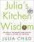 Julia's Kitchen Wisdom : Essential Techniques and Recipes from a Lifetime in Cooking (Random House Large Print)