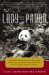 The Lady and the Panda: The True Adventures of the First American Explorer to Bring Back China's Most Exotic Animal