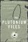 The Plutonium Files: America's Secret Medical Experiments in the Cold War