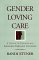 Gender Loving Care: A Guide to Counseling Gender-Variant Clients