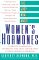 The Good News About Women's Hormones: Complete Information and Proven Solutions for the Most Common Hormonal Problems