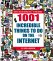 1001 Incredible Things to Do on the Internet