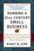 Running a 21st-Century Small Business: The Owner's Guide to Starting and Growing Your Company