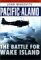 Pacific Alamo: The Battle for Wake Island