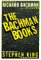 The Bachman Books : Four Early Novels by Richard Bachman (Rage / The Long Walk / Roadwork / The Running Man)