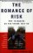 The Romance of Risk: Why Teenagers Do the Things They Do