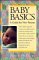 Baby Basics : A Guide for New Parents