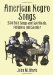 American Negro Songs : 230 Folk Songs and Spirituals, Religious and Secular