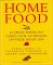 Home Food : 44 Great American Chefs Cook 160 Recipes on Their Night Off