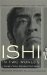 Ishi in Two Worlds: A Biography of the Last Wild Indian in North America