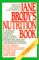 Jane Brody's Nutrition Book : A Lifetime Guide to Good Eating for Better Health and Weight Control by theAward-Winning Columnist of The New York Times