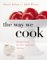 The Way We Cook : Recipes from the New American Kitchen