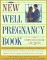 New Well Pregnancy Book: Completely Revised and Updated