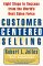 Customer Centered Selling: Eight Steps to Success from the World's Best Sales Force