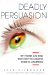 Deadly Persuasion: Why Women And Girls Must Fight The Addictive Power Of Advertising