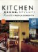 Kitchen Redos, Revamps, Remodels, and Replacements: Without Murder, Suicide, or Divorce