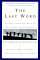 The Last Word the New York Times Book of Obituaries and Farewells: A Celebration of Unusual Lives