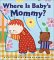 Where is Baby's Mommy?