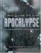 Field Guide to the Apocalypse: Movie Survival Skills for the End of the World