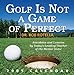 Golf Is Not A Game Of Perfect : 2005 Day-to-Day Calendar (Day-To-Day)