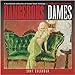Dangerous Dames 2007 Wall Calendar: A hard-boiled Collection of Femme Fatale Paintings