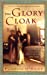 The Glory Cloak : A Novel of Louisa May Alcott and Clara Barton