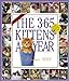 The 365 Kittens-A-Year Calendar 2007