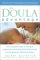 The Doula Advantage: Your Complete Guide to Having an Empowered and Positive Birth with the Help of a Professional Childbirth Assistant