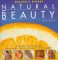 Natural Beauty: Making and Using Pure and Simple Beauty Products