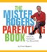 Mister Rogers Parenting Book: Helping to Understand Your Young Child