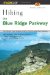 Hiking the Blue Ridge Parkway: The Ultimate Travel Guide to America's Most Popular Scenic Roadway